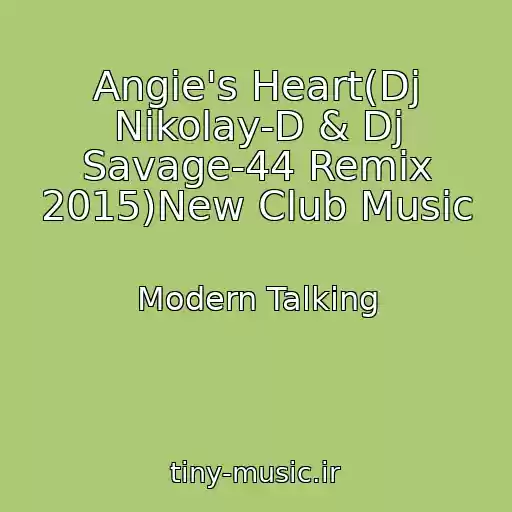کاور آهنگ Angie's Heart(Dj Nikolay-D & Dj Savage-44 Remix 2015)New Club Music از Modern Talking