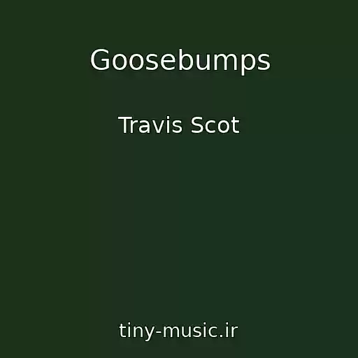 کاور آهنگ Goosebumps از Travis Scot