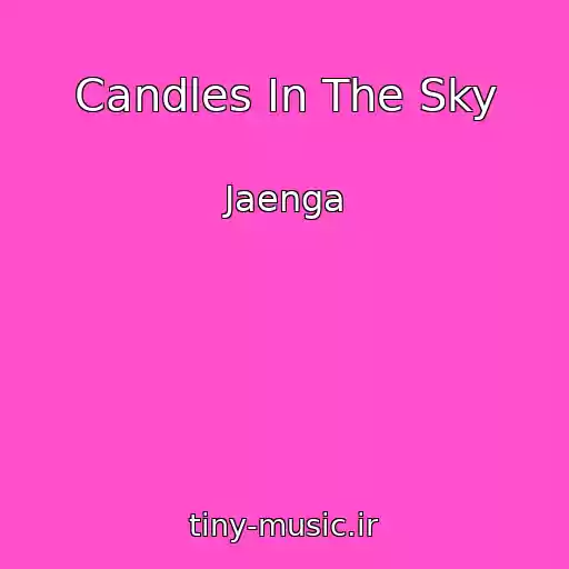 کاور آهنگ Candles In The Sky از Jaenga