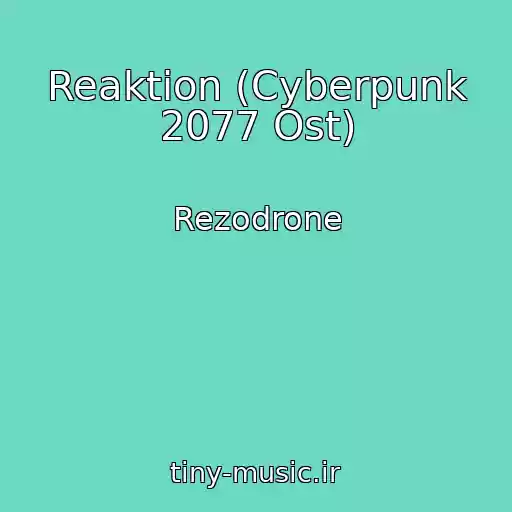 کاور آهنگ Reaktion (Cyberpunk 2077 Ost) از Rezodrone