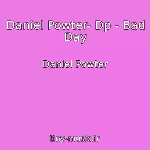 کاور آهنگ Daniel Powter- Dp - Bad Day از Daniel Powter