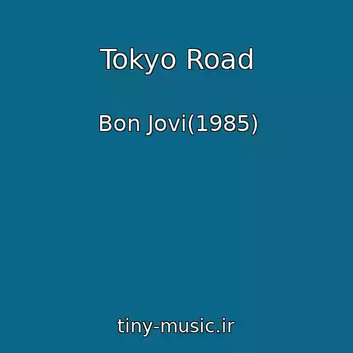 کاور آهنگ Tokyo Road از Bon Jovi(1985)