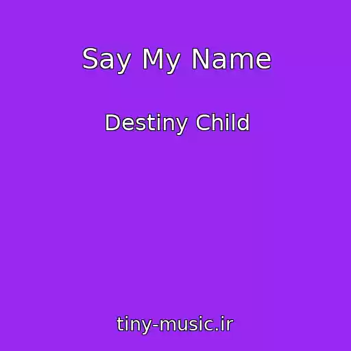 کاور آهنگ Say My Name از Destiny Child