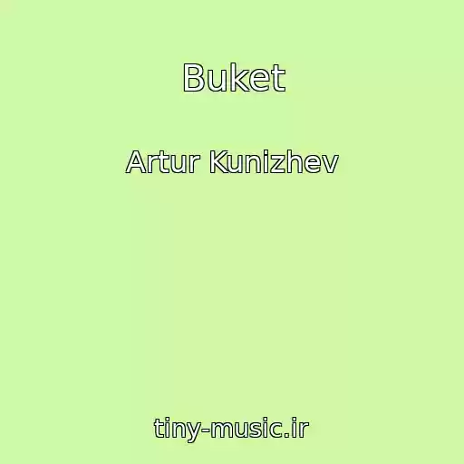 کاور آهنگ Buket از Artur Kunizhev