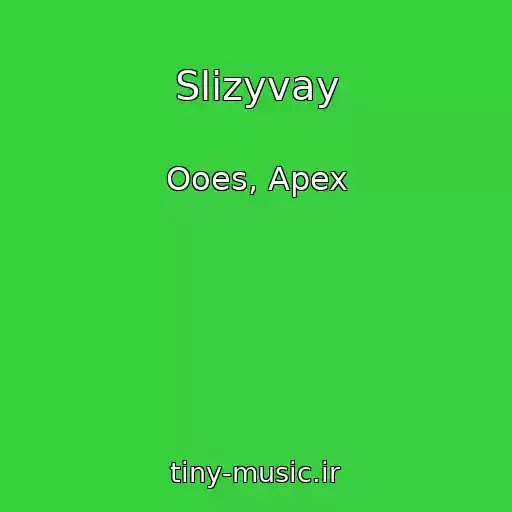 کاور آهنگ Slizyvay از Ooes, Apex