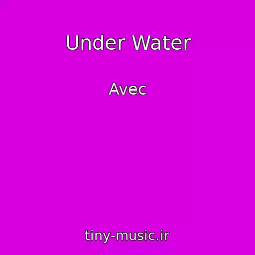 کاور آهنگ Under Water از Avec
