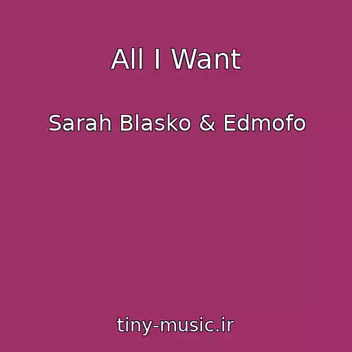 کاور آهنگ All I Want از Sarah Blasko & Edmofo