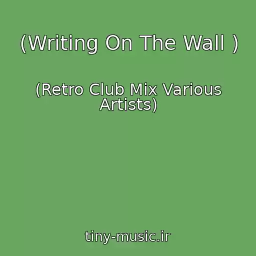 کاور آهنگ (Writing On The Wall ) از (Retro Club Mix Various Artists)
