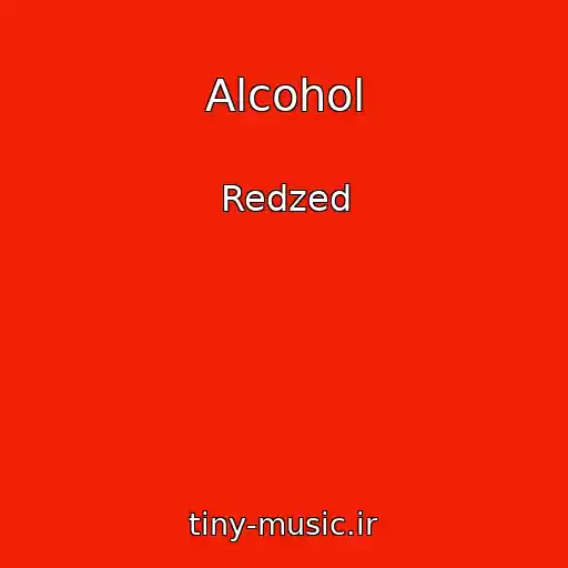 کاور آهنگ Alcohol از Redzed