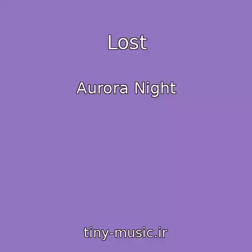 کاور آهنگ Lost از Aurora Night