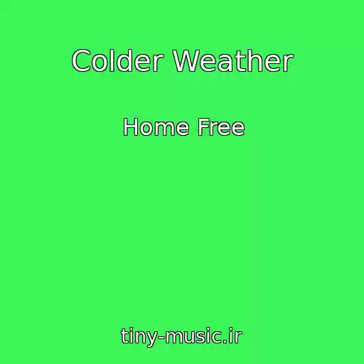 کاور آهنگ Colder Weather از Home Free
