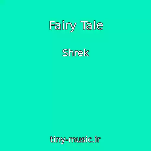 کاور آهنگ Fairy Tale از Shrek