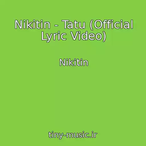 کاور آهنگ Nikitin - Tatu (Official Lyric Video) از Nikitin