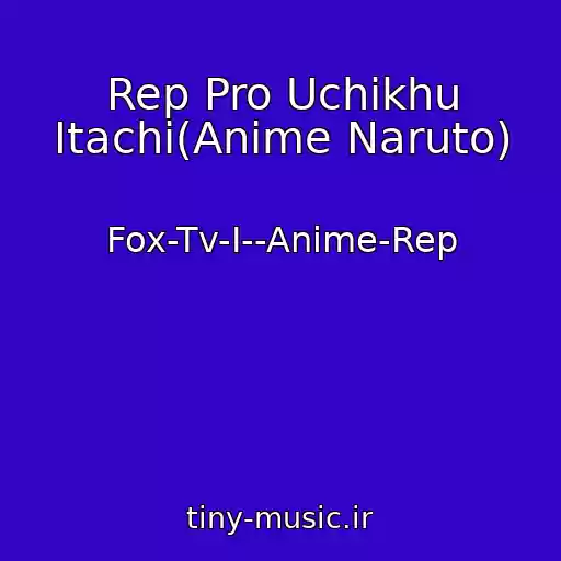 کاور آهنگ Rep Pro Uchikhu Itachi(Anime Naruto) از Fox-Tv-I--Anime-Rep