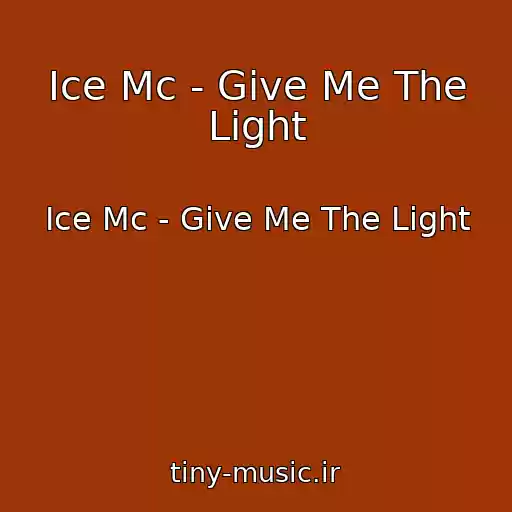 کاور آهنگ Ice Mc - Give Me The Light از Ice Mc - Give Me The Light