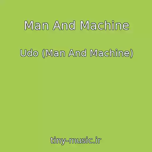 کاور آهنگ Man And Machine از Udo (Man And Machine)