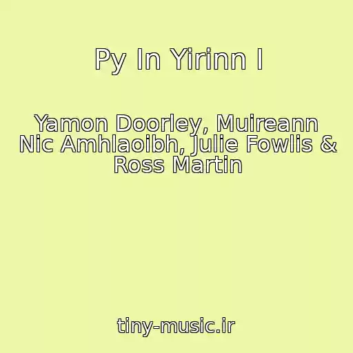 کاور آهنگ Py In Yirinn I از Yamon Doorley, Muireann Nic Amhlaoibh, Julie Fowlis & Ross Martin
