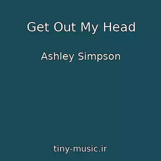 کاور آهنگ Get Out My Head از Ashley Simpson