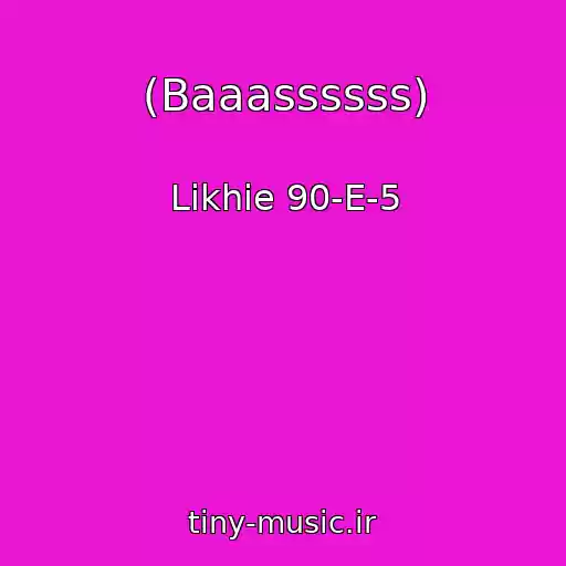 کاور آهنگ (Baaassssss) از Likhie 90-E-5