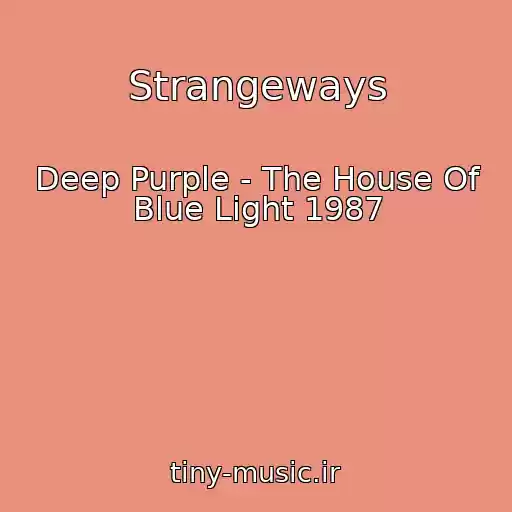کاور آهنگ Strangeways از Deep Purple - The House Of Blue Light 1987