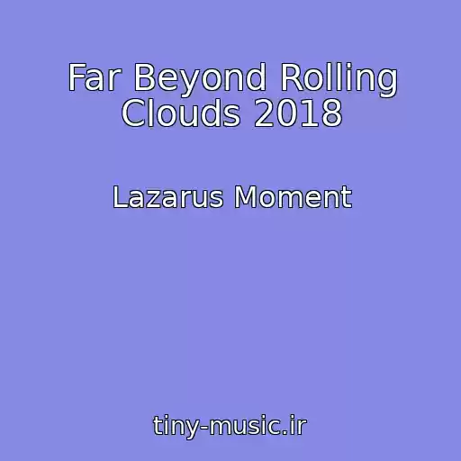 کاور آهنگ Far Beyond Rolling Clouds 2018 از Lazarus Moment