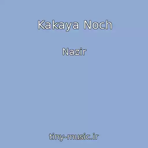 کاور آهنگ Kakaya Noch از Nazir