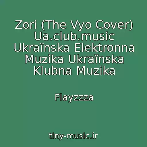 کاور آهنگ Zorі (The Vyo Cover) Ua.club.music Ukraїnska Elektronna Muzika Ukraїnska Klubna Muzika از Flayzzza