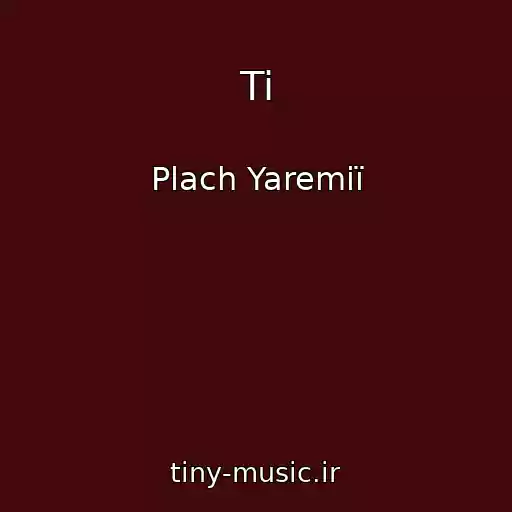 کاور آهنگ Ti از Plach Yaremії