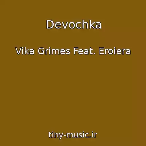 کاور آهنگ Devochka از Vika Grimes Feat. Eroiera