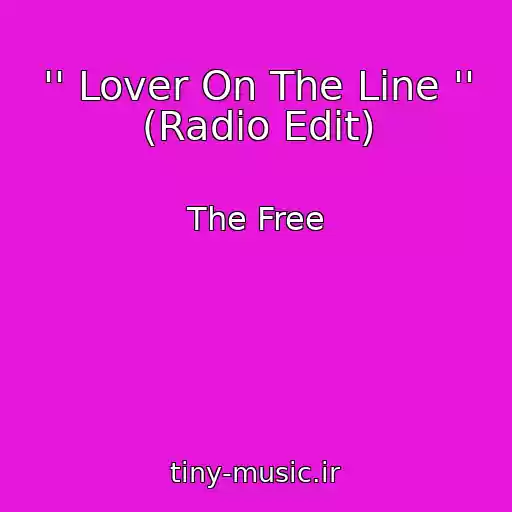 کاور آهنگ '' Lover On The Line '' (Radio Edit) از The Free