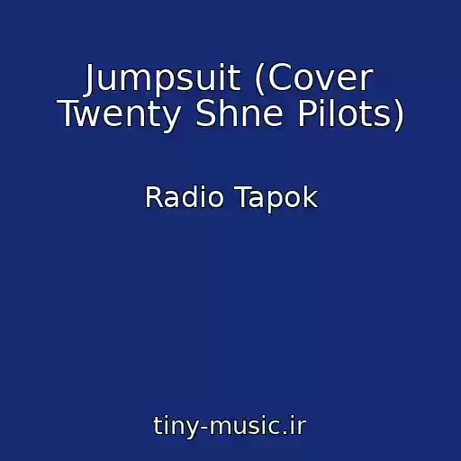 کاور آهنگ Jumpsuit (Cover Twenty Shne Pilots) از Radio Tapok