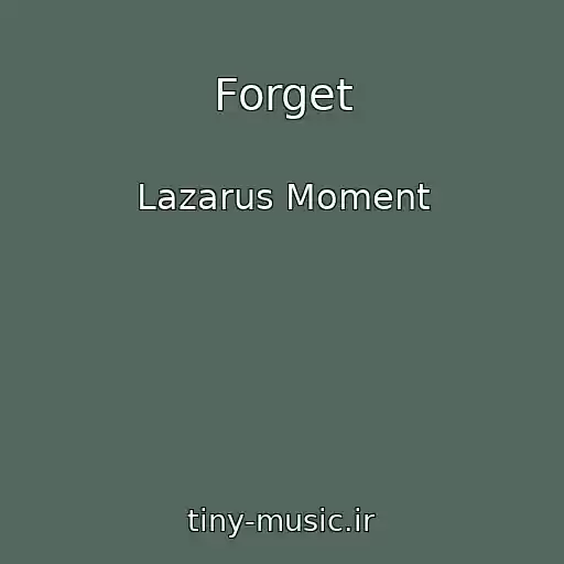 کاور آهنگ Forget از Lazarus Moment