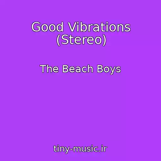 کاور آهنگ Good Vibrations (Stereo) از The Beach Boys