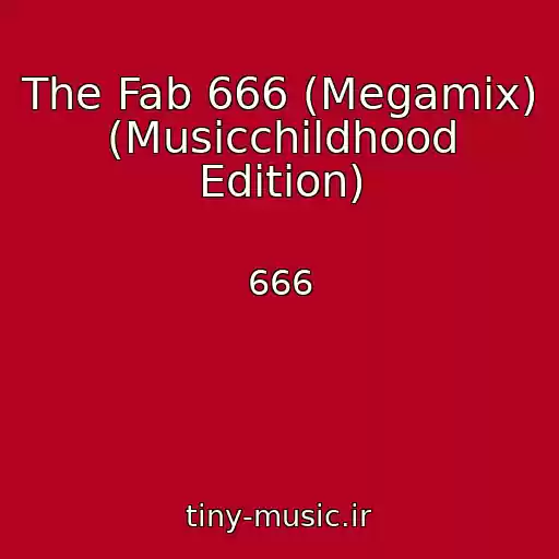 کاور آهنگ The Fab 666 (Megamix) (Musicchildhood Edition) از 666