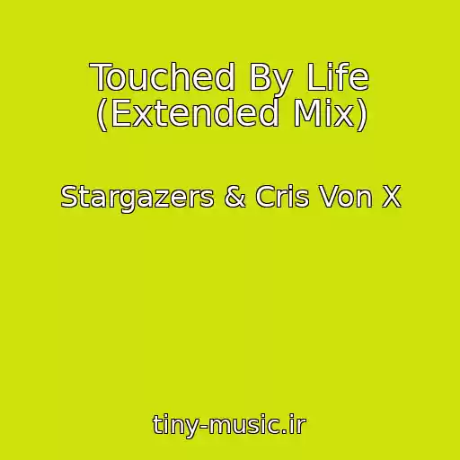 کاور آهنگ Touched By Life (Extended Mix) از Stargazers & Cris Von X