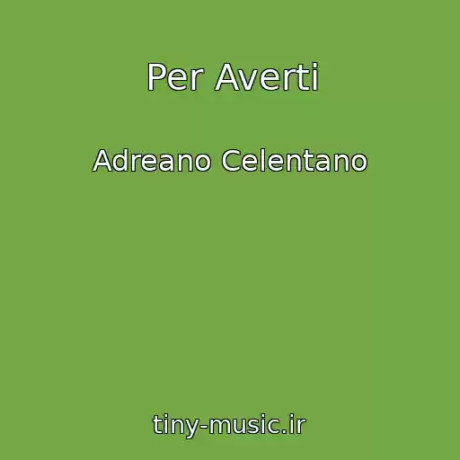 کاور آهنگ Per Averti از Adreano Celentano