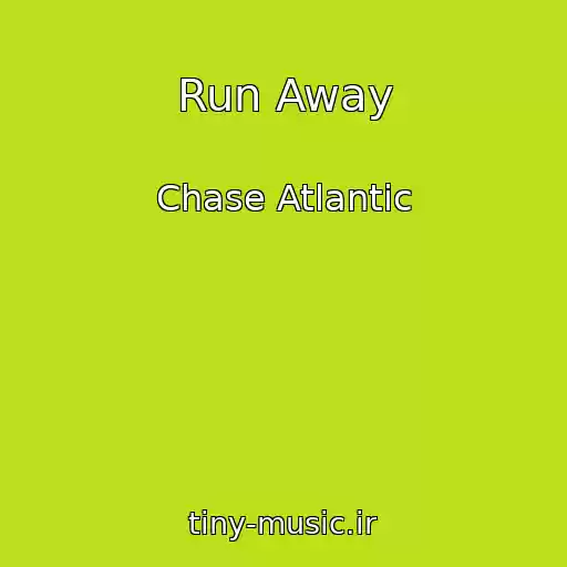 کاور آهنگ Run Away از Chase Atlantic