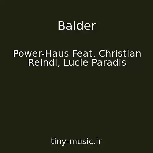 کاور آهنگ Balder از Power-Haus Feat. Christian Reindl, Lucie Paradis