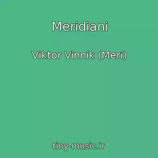 کاور آهنگ Merіdіani از Vіktor Vinnik (Merі)