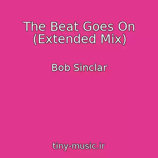 کاور آهنگ The Beat Goes On (Extended Mix) از Bob Sinclar