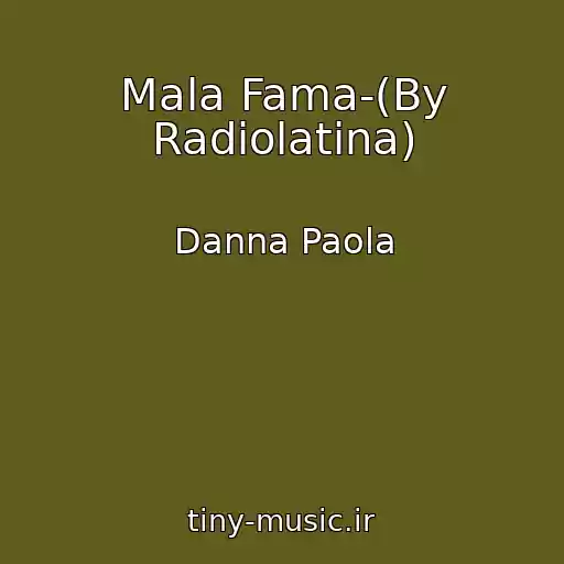 کاور آهنگ Mala Fama-(By Radiolatina) از Danna Paola