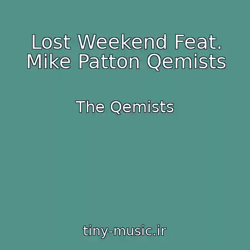 کاور آهنگ Lost Weekend Feat. Mike Patton Qemists از The Qemists