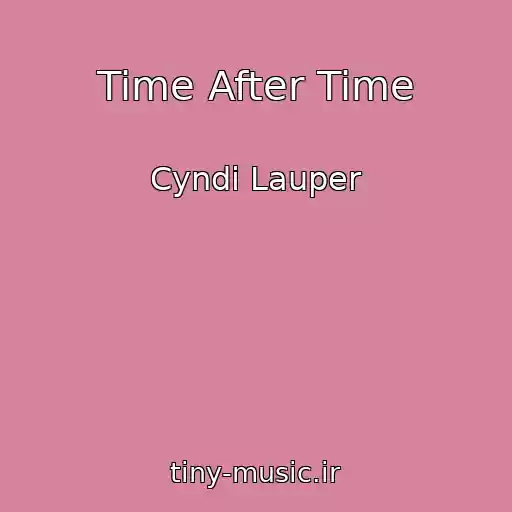 کاور آهنگ Time After Time از Cyndi Lauper