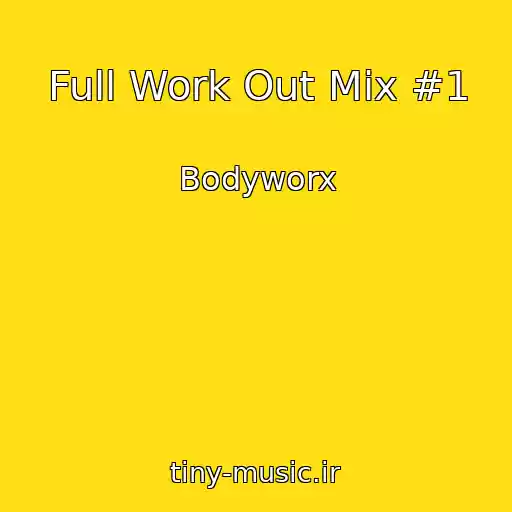 کاور آهنگ Full Work Out Mix #1 از Bodyworx