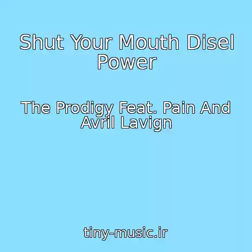 کاور آهنگ Shut Your Mouth Disel Power از The Prodigy Feat. Pain And Avril Lavign