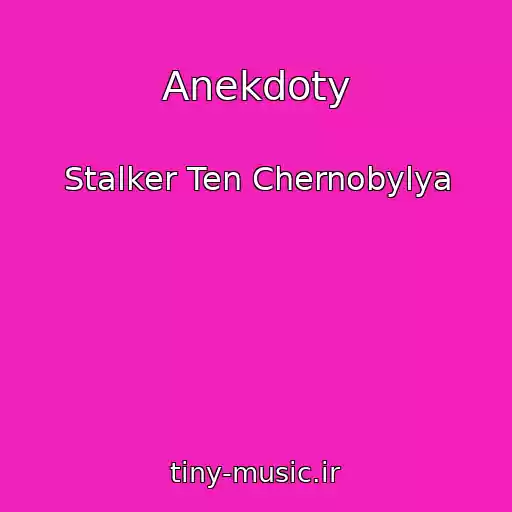 کاور آهنگ Anekdoty از Stalker Ten Chernobylya