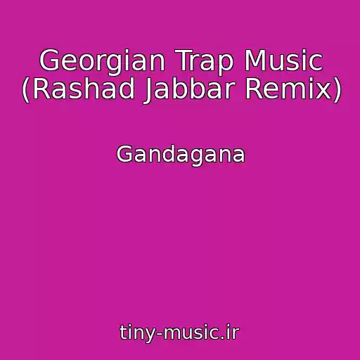 کاور آهنگ Georgian Trap Music (Rashad Jabbar Remix) از Gandagana