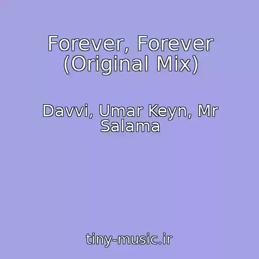 کاور آهنگ Forever, Forever (Original Mix) از Davvi, Umar Keyn, Mr Salama