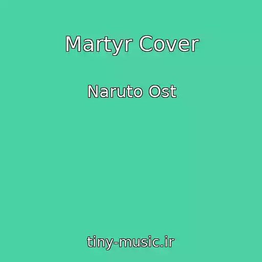 کاور آهنگ Martyr Cover از Naruto Ost