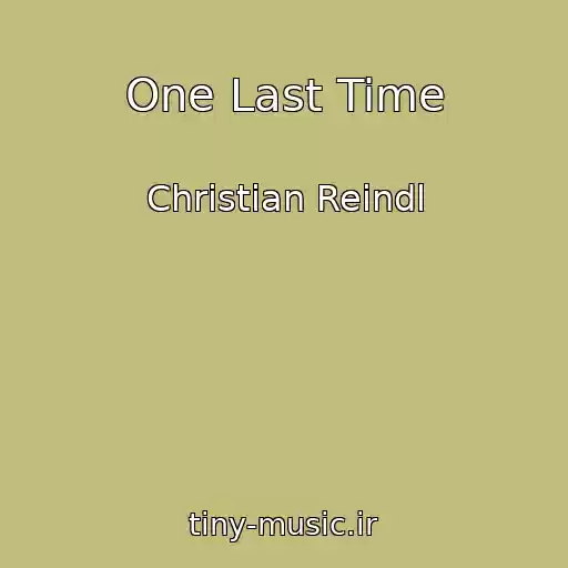 کاور آهنگ One Last Time از Christian Reindl